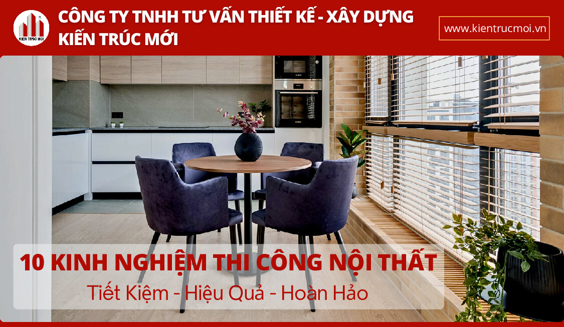 KIẾN TRÚC MỚI - Chia sẻ kinh nghiệm thi công nội thất chung cư, nhà phố A-Z cho gia chủ
