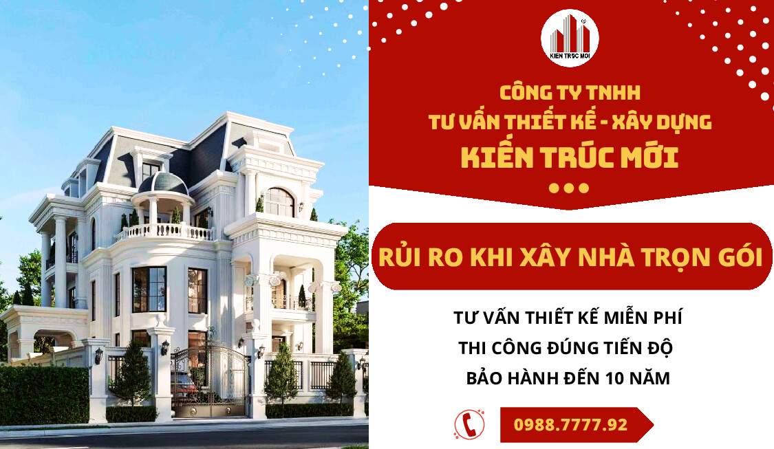 Rủi ro khi xây nhà trọn gói Kiến Trúc Mới - Hóa giải mọi lo lắng của gia chủ