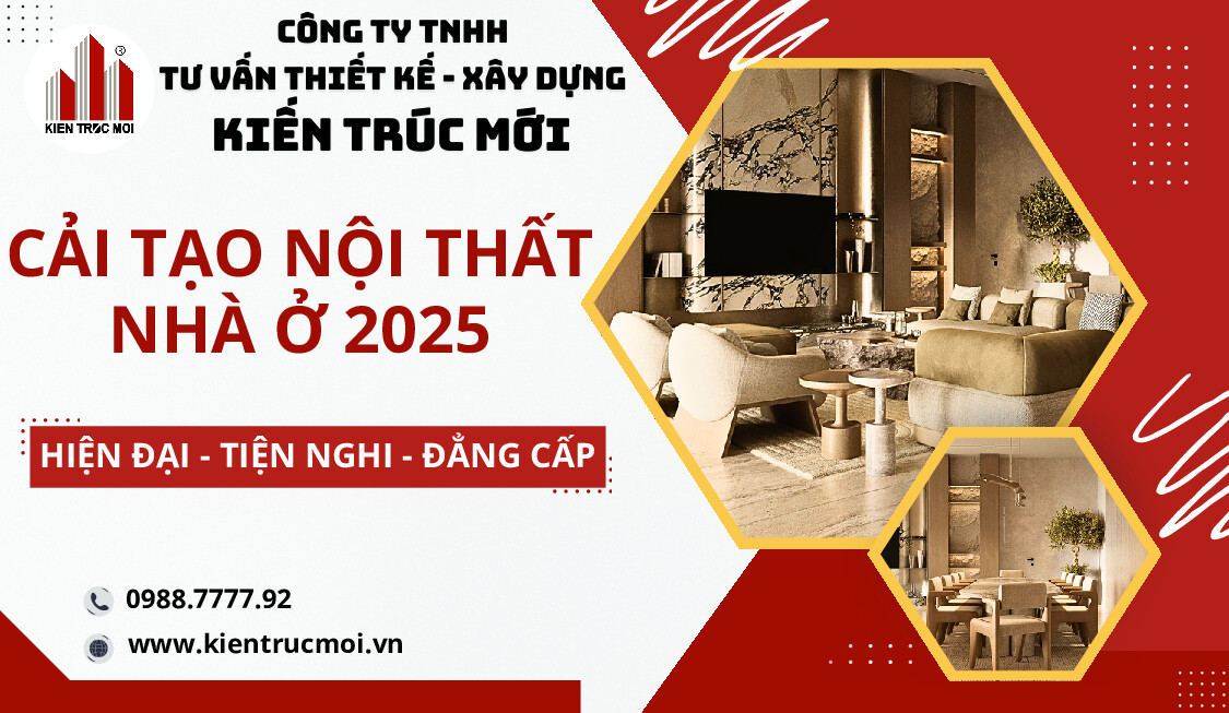 Cải tạo nội thất nhà ở - KIẾN TRÚC MỚI tư vấn, thiết kế, thi công trọn gói uy tín