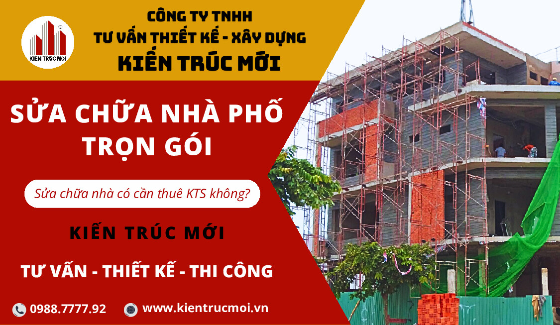 Sửa chữa nhà có cần thuê kiến trúc sư không - Giải pháp toàn diện từ KIẾN TRÚC MỚI