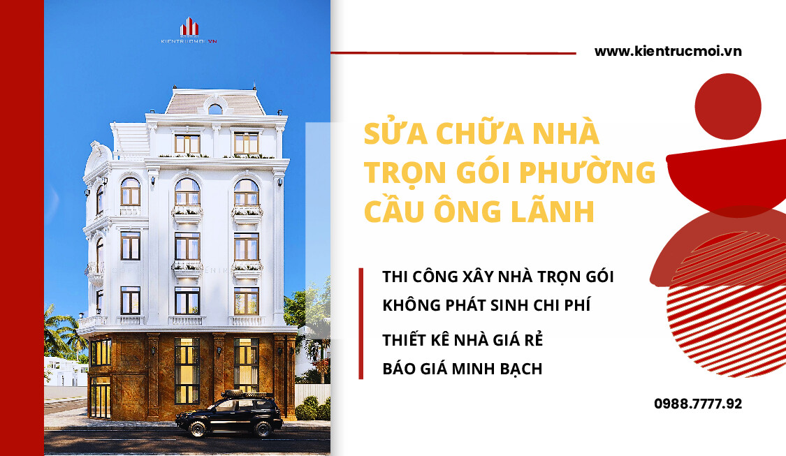 Sửa chữa nhà trọn gói phường Cầu Ông Lãnh - Nâng cấp nhà phố, tối ưu diện tích