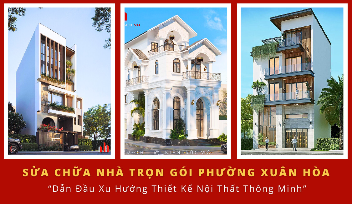 Sửa chữa nhà trọn gói phường Xuân Hòa – Giải pháp thiết kế & cải tạo đồng bộ