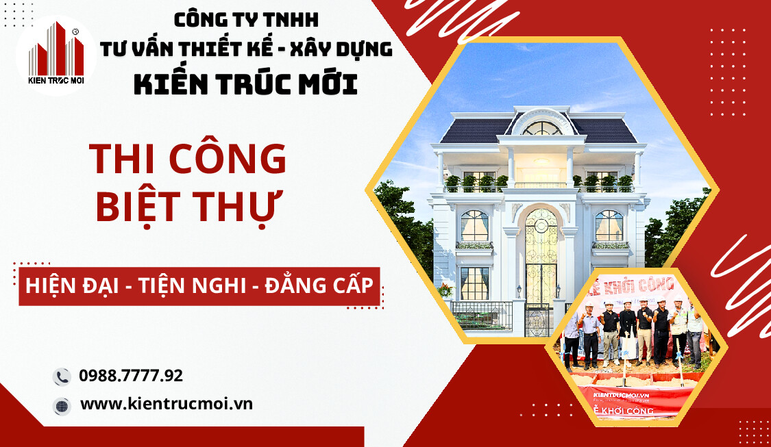 Thi công biệt thự sang trọng, chuẩn phong thủy KIẾN TRÚC MỚI