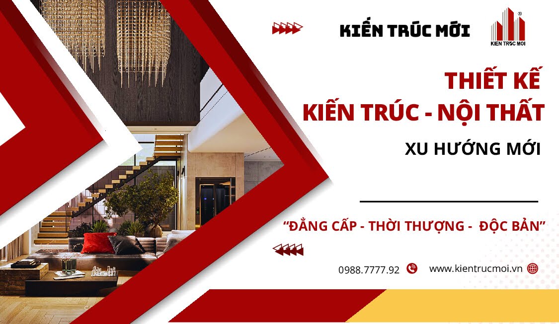 KIẾN TRÚC MỚI thiết kế kiến trúc nội thất mới, tối ưu công năng